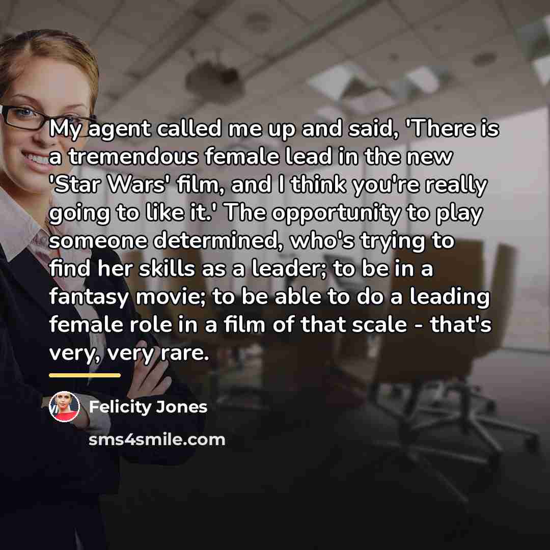 “My agent called me up and said, 'There is a…” quote by Felicity Jones