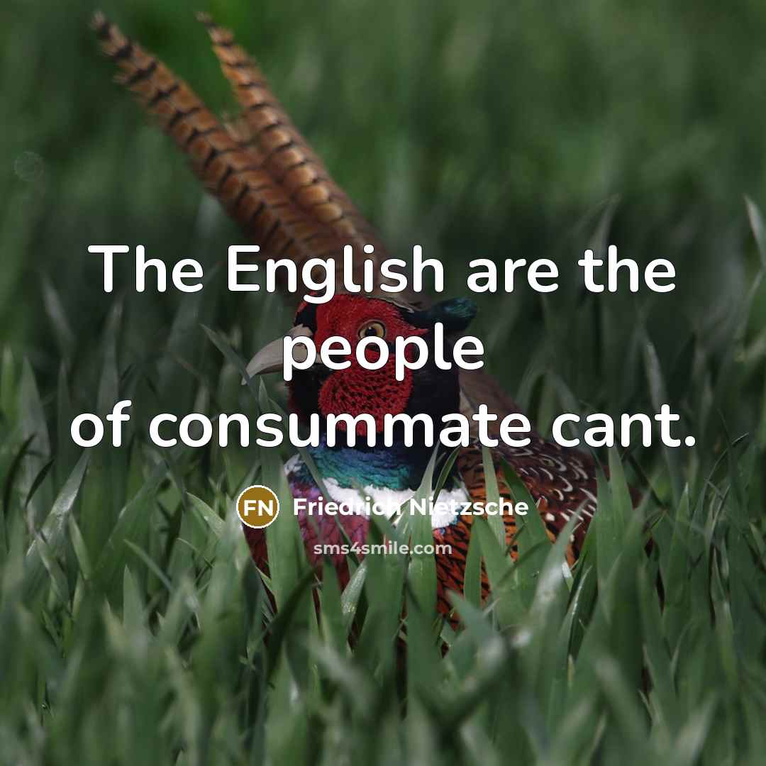 “The English are the people of consummate cant.…” quote by Friedrich Nietzsche
