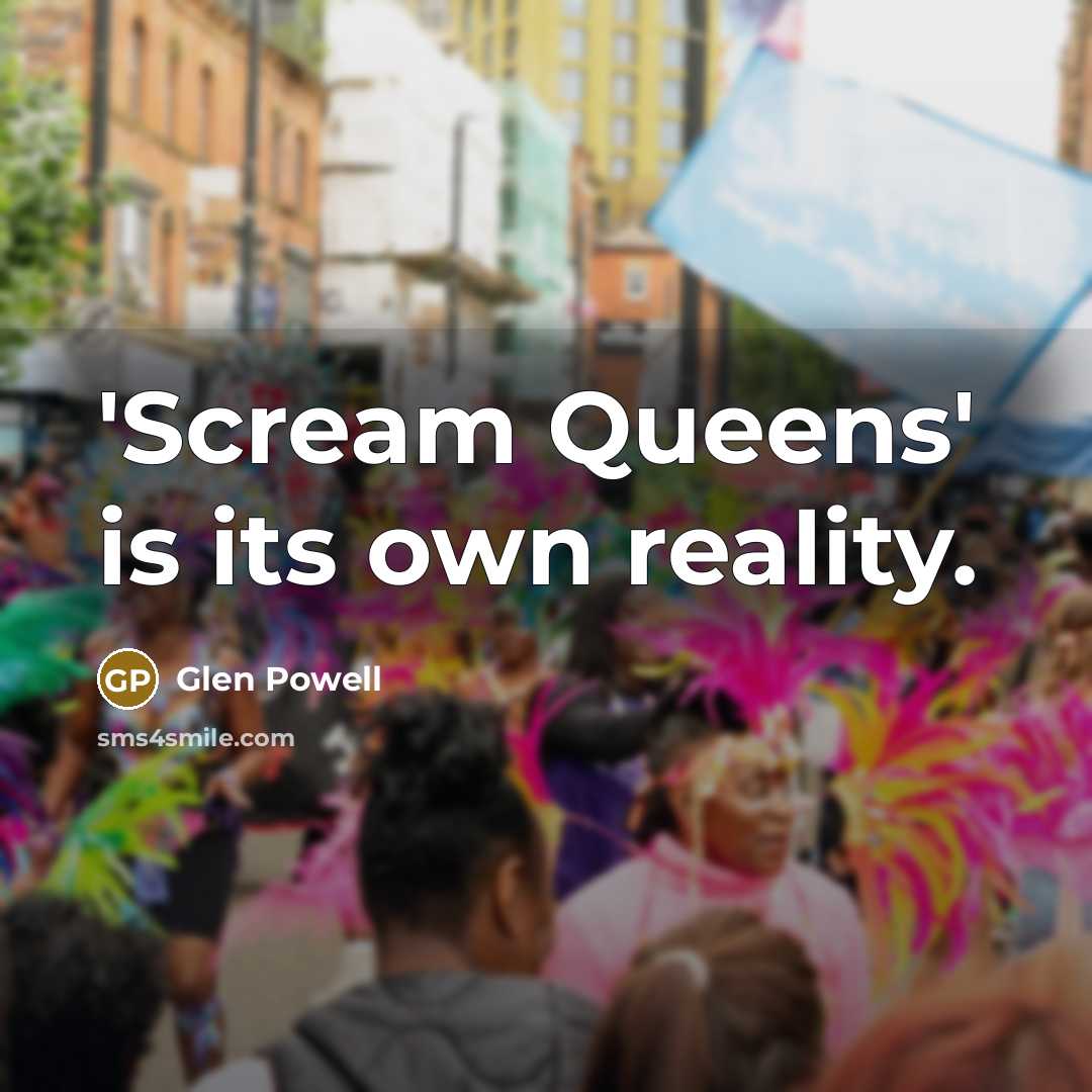 “'Scream Queens' is its own reality.…” quote by Glen Powell