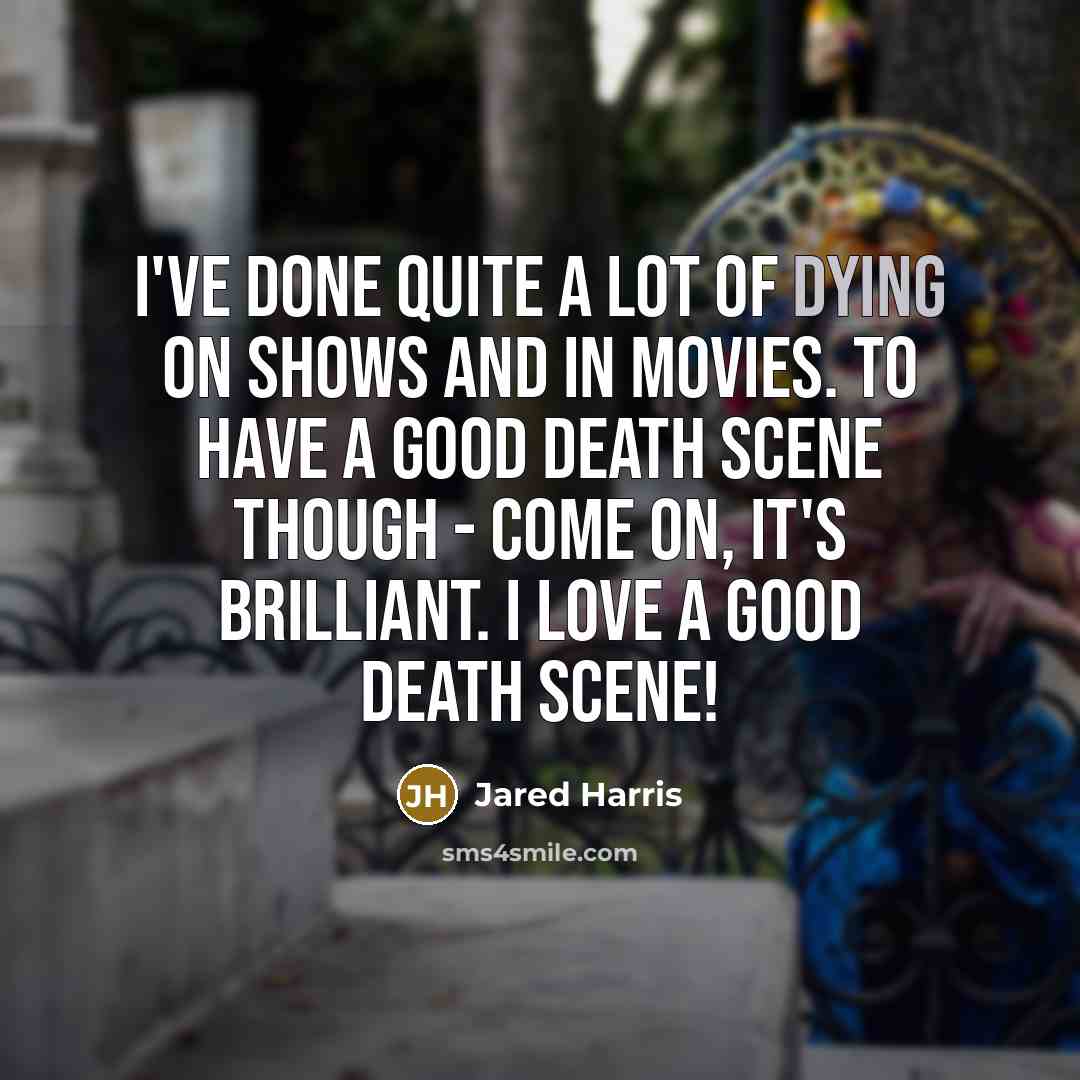 “I've done quite a lot of dying on shows and…” quote by Jared Harris