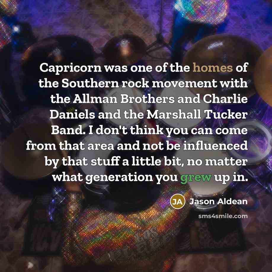 “Capricorn was one of the homes of the Southern rock…” quote by Jason Aldean