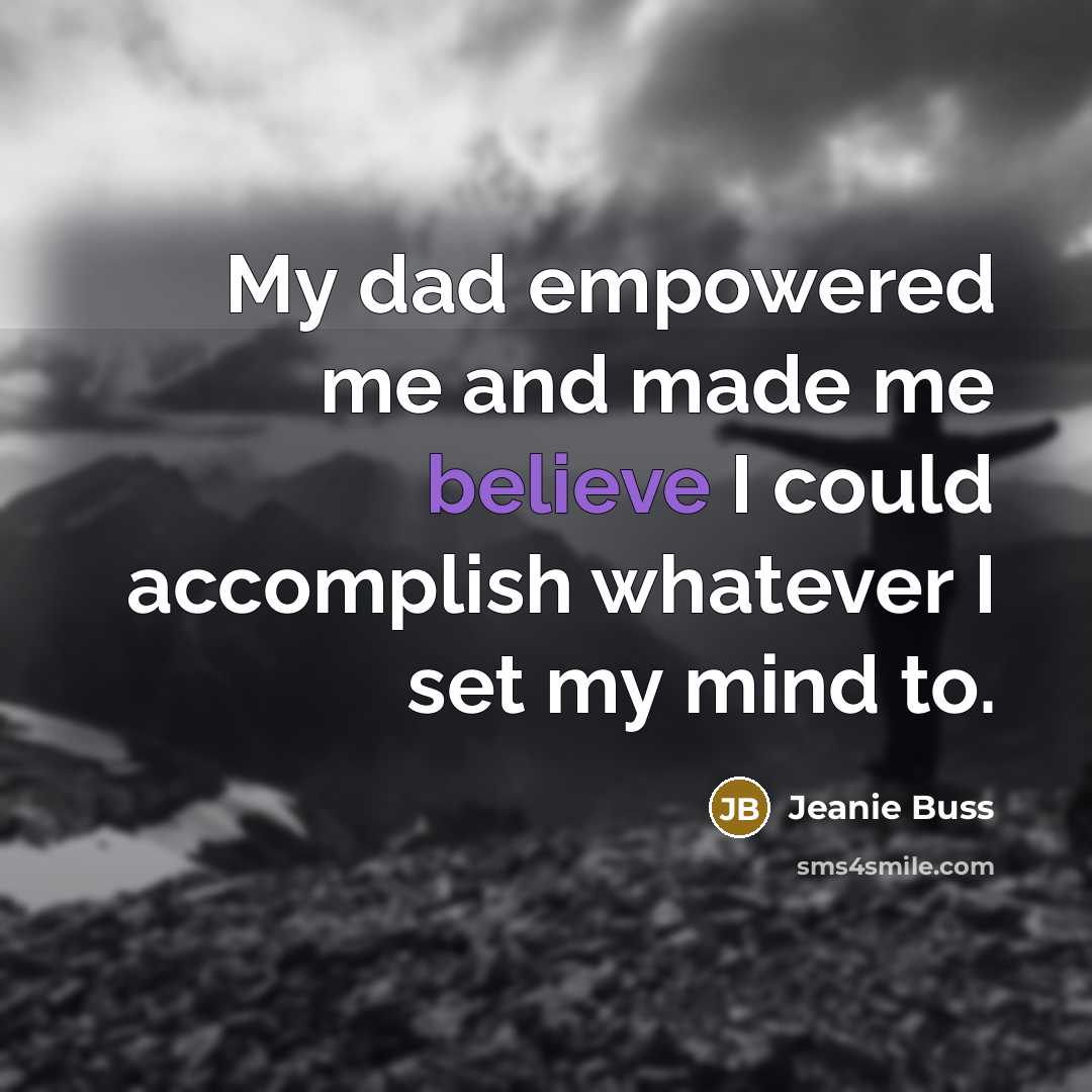 “My dad empowered me and made me believe I could…” quote by Jeanie Buss