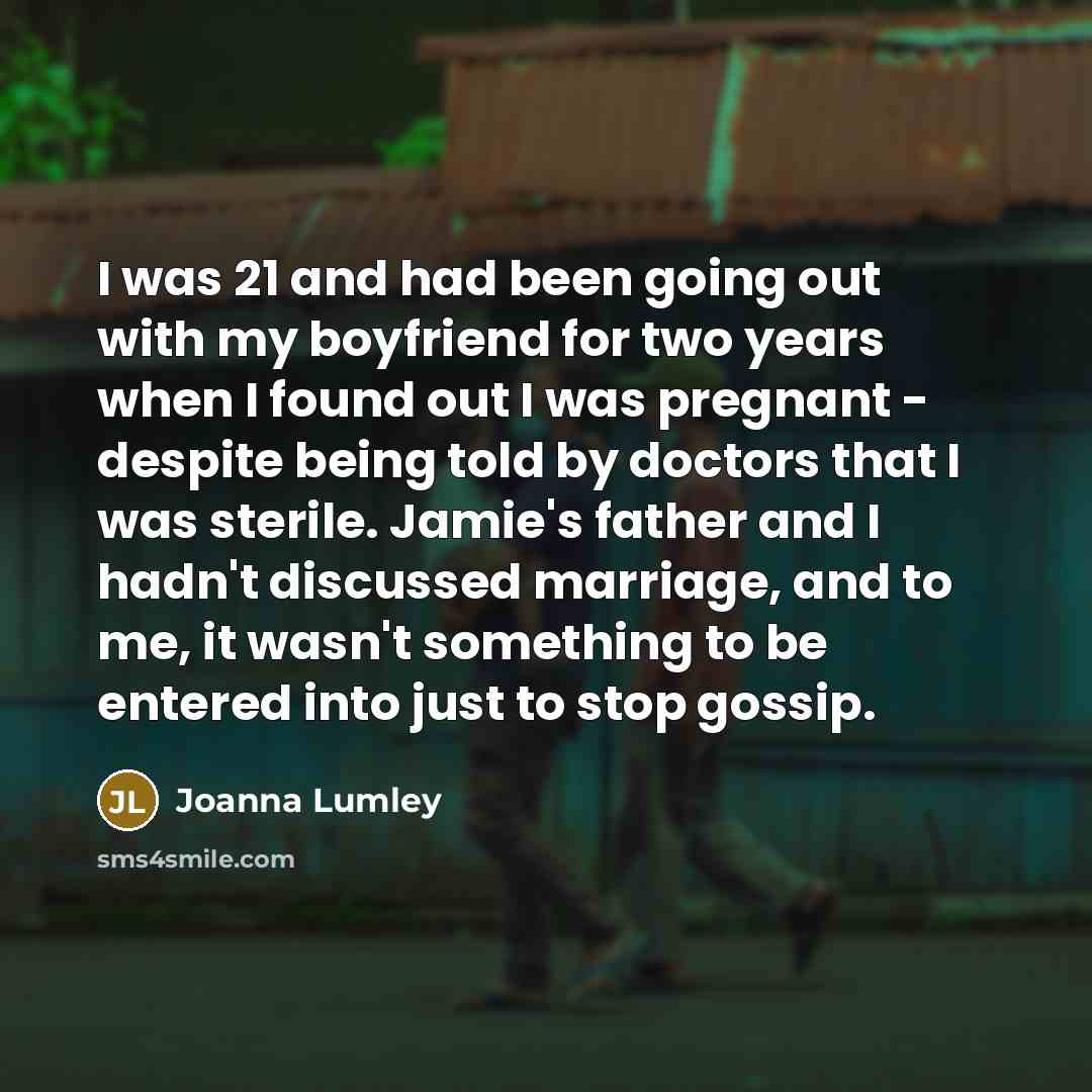 “I was 21 and had been going out with my…” quote by Joanna Lumley