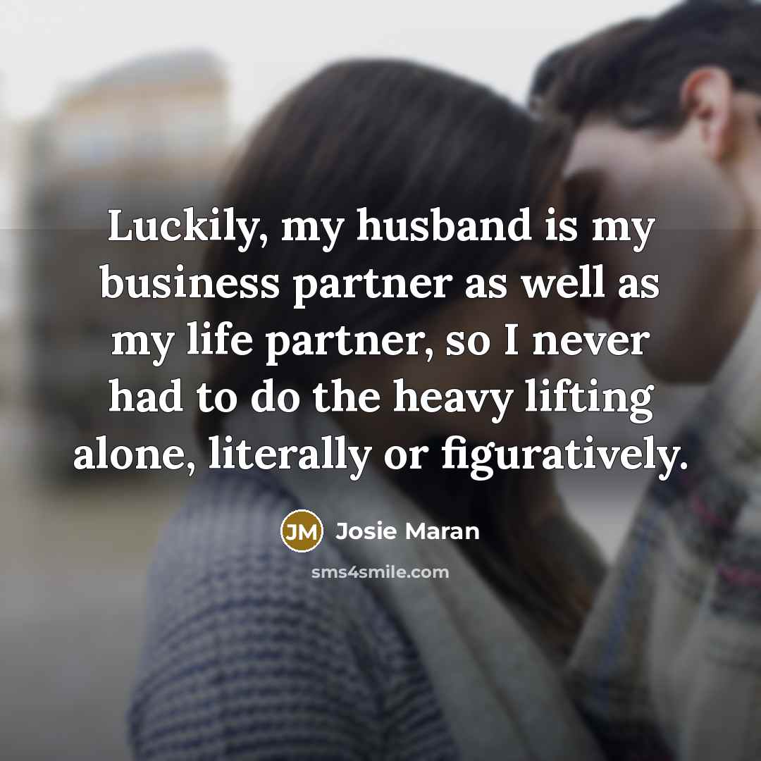 “Luckily, my husband is my business partner as well as…” quote by Josie Maran