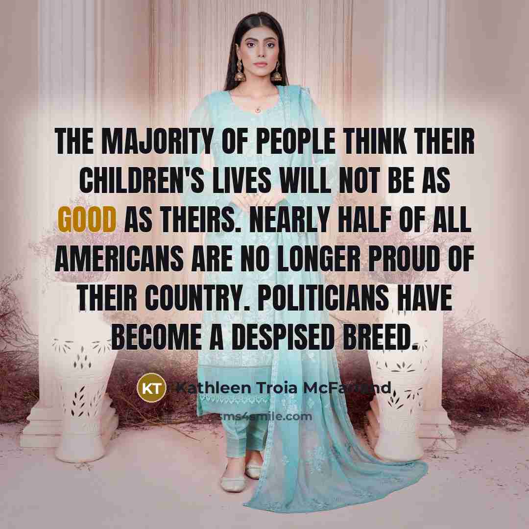 “The majority of people think their children's lives will not…” quote by Kathleen Troia McFarland