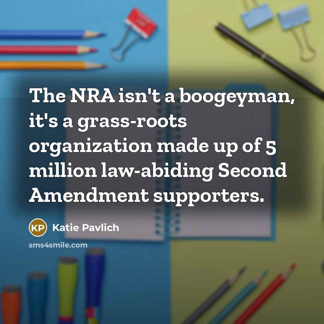 “The NRA isn't a boogeyman, it's a grass-roots organization made…” quote by Katie Pavlich