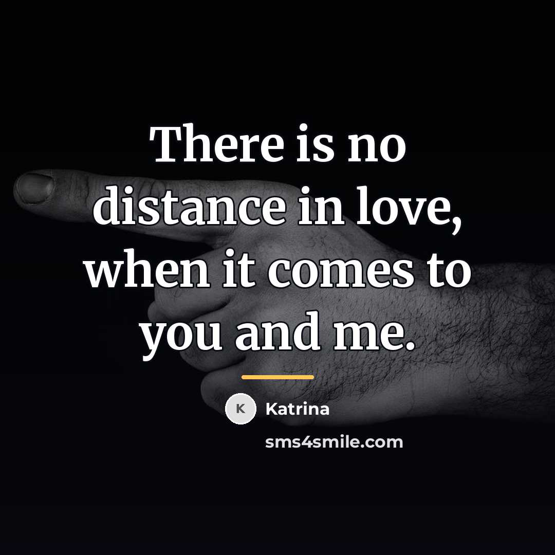 “There is no distance in love, when it comes to…” quote by Katrina