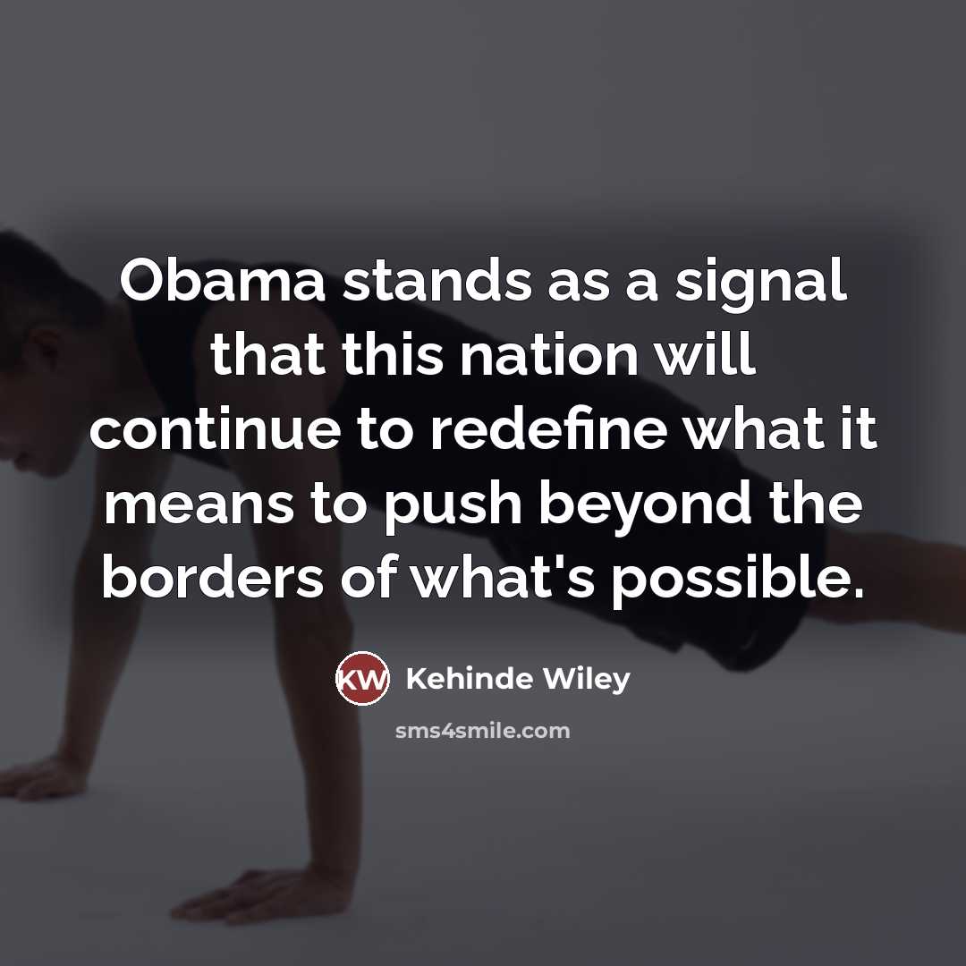 “Obama stands as a signal that this nation will continue…” quote by Kehinde Wiley