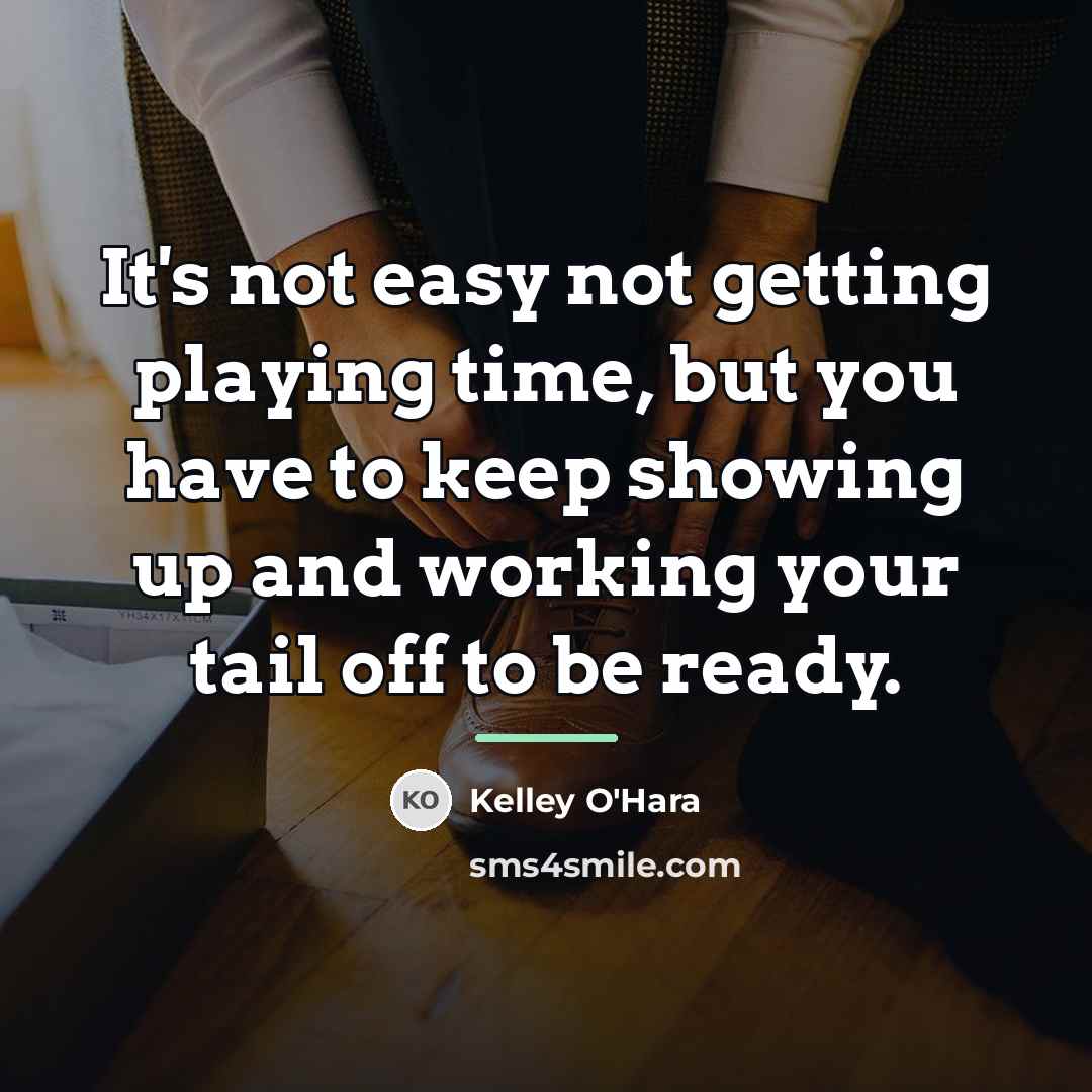 “It's not easy not getting playing time, but you have…” quote by Kelley O'Hara