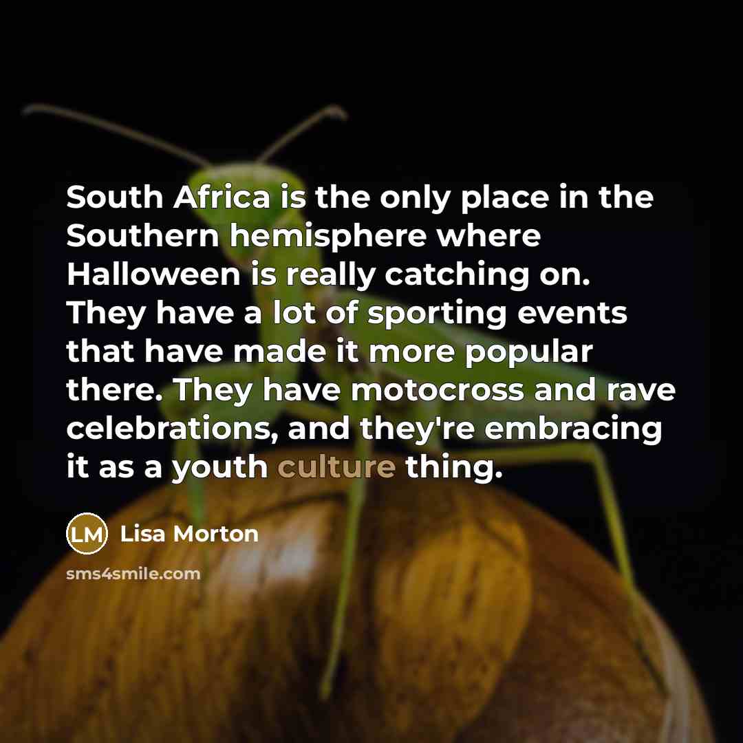 “South Africa is the only place in the Southern hemisphere…” quote by Lisa Morton