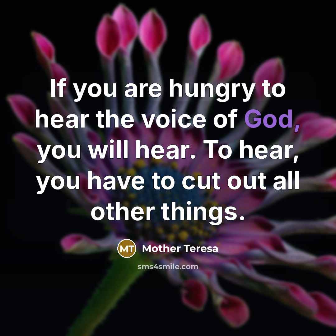 “If you are hungry to hear the voice of God,…” quote by Mother Teresa