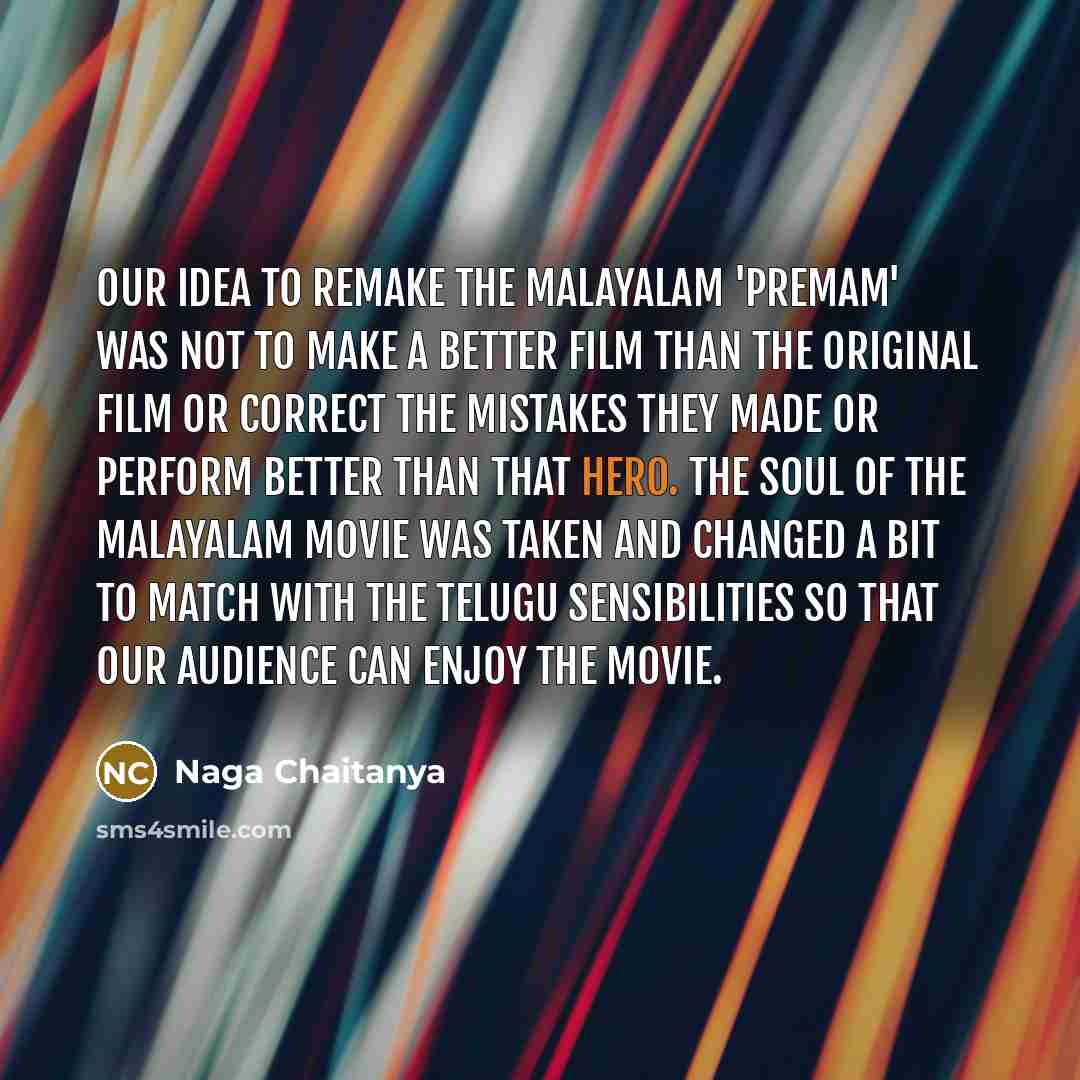 “Our idea to remake the Malayalam 'Premam' was not to…” quote by Naga Chaitanya
