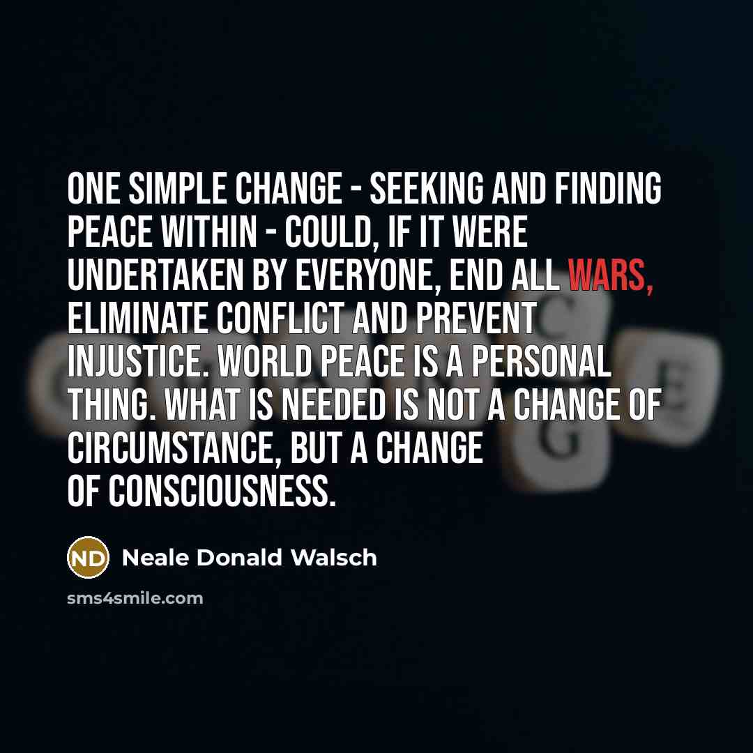 “One simple change - seeking and finding peace within -…” quote by Neale Donald Walsch