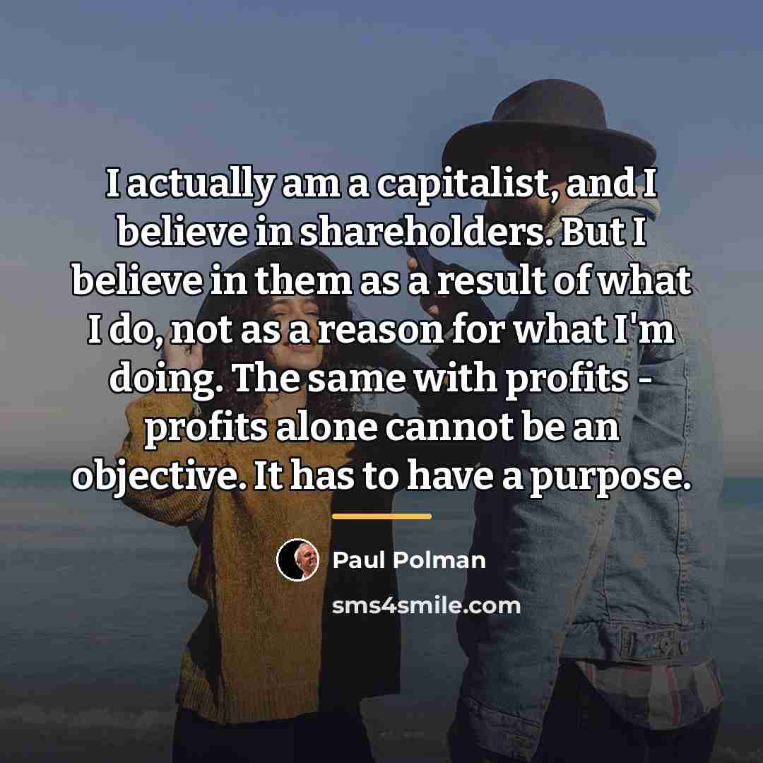 “I actually am a capitalist, and I believe in shareholders.…” quote by Paul Polman