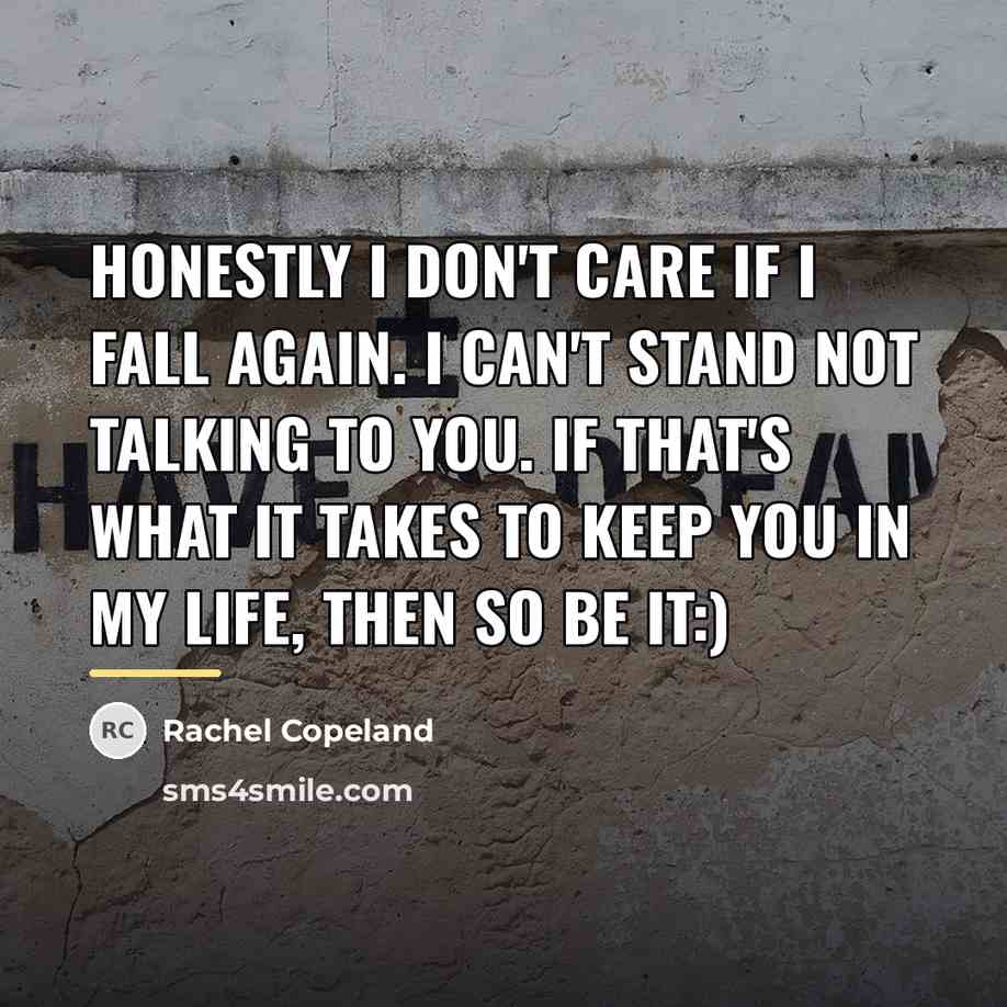 “Honestly I don't care if I fall again. I can't…” quote by Rachel Copeland
