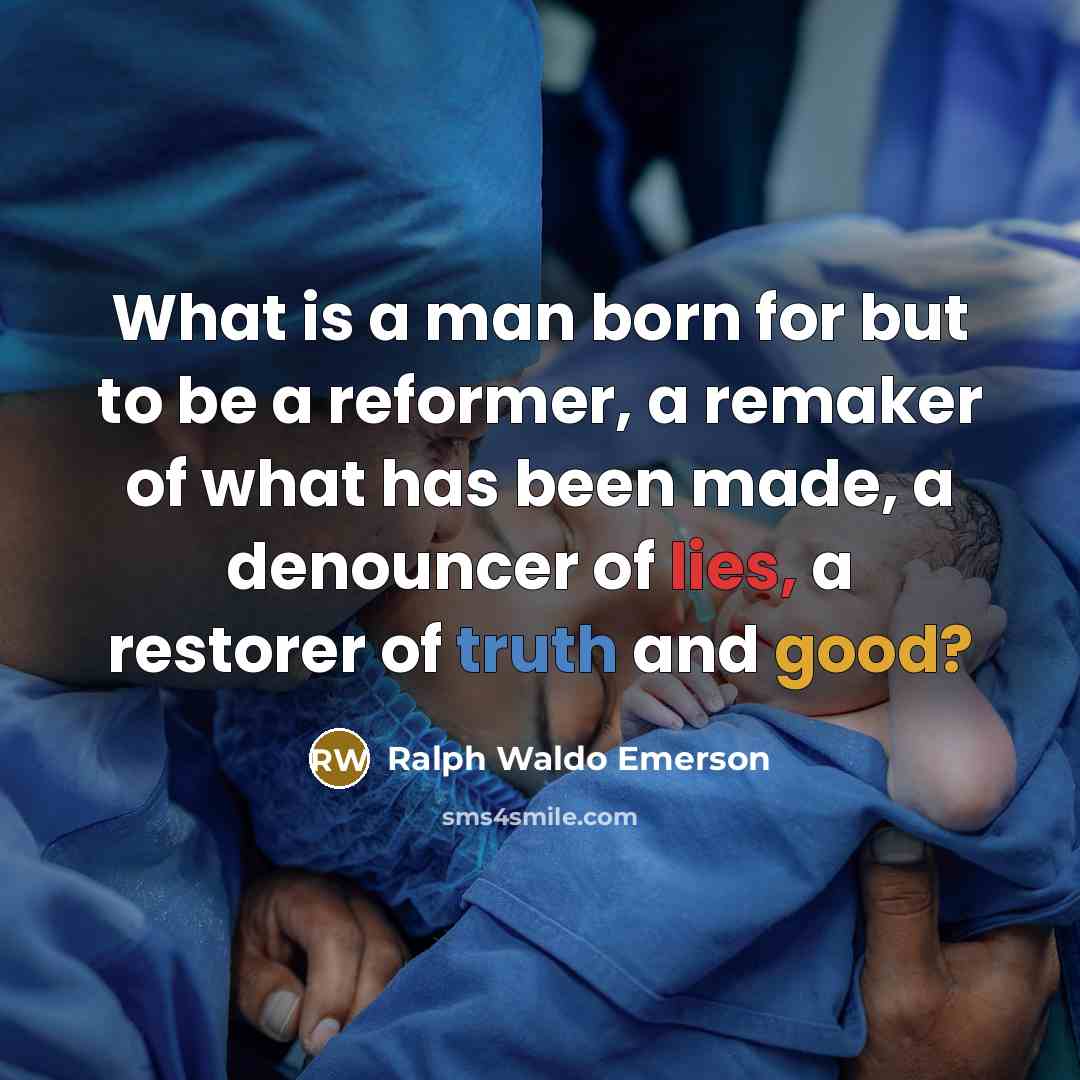 “What is a man born for but to be a…” quote by Ralph Waldo Emerson