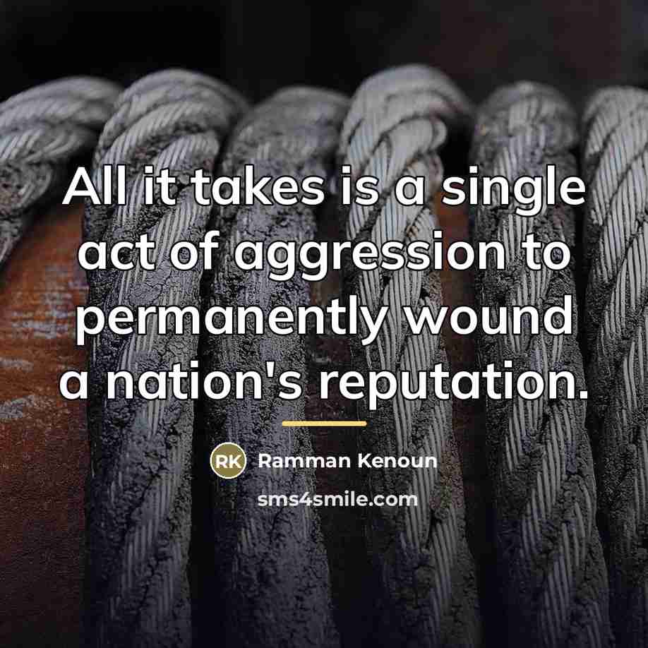 “All it takes is a single act of aggression to…” quote by Ramman Kenoun