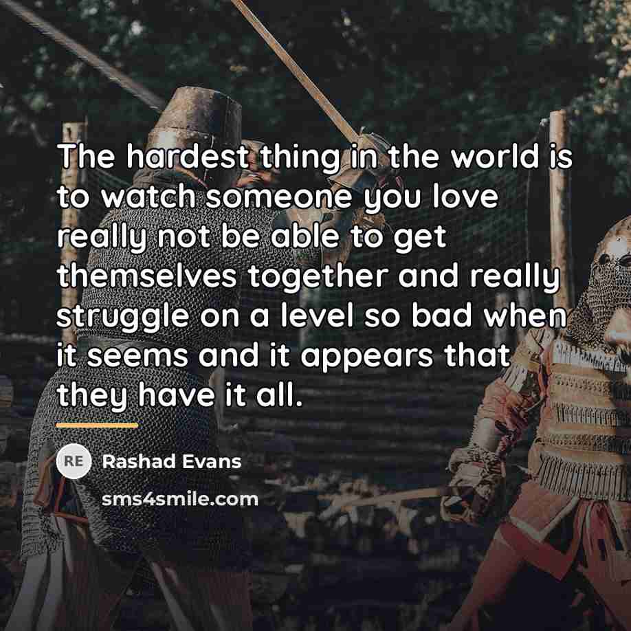 “The hardest thing in the world is to watch someone…” quote by Rashad Evans