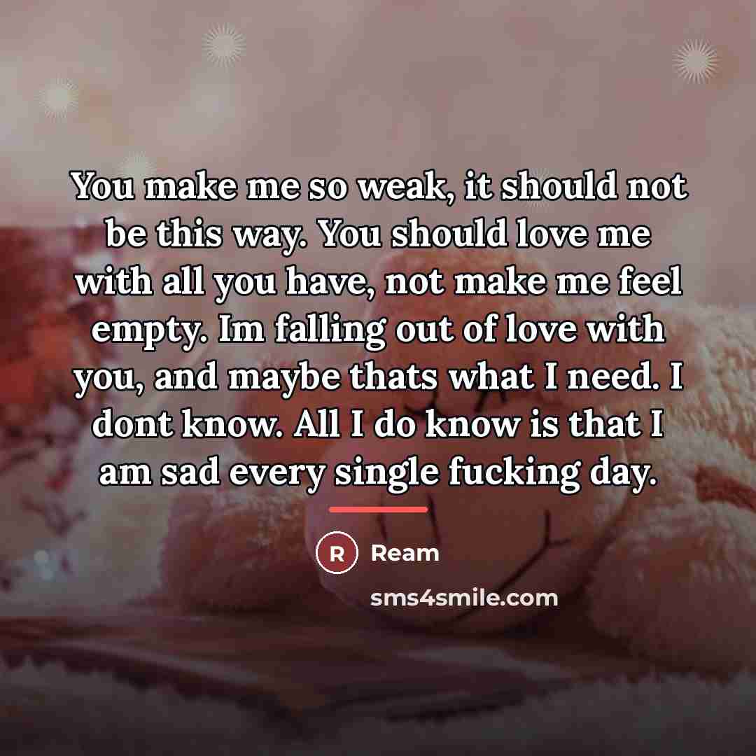 “You make me so weak, it should not be this…” quote by Ream