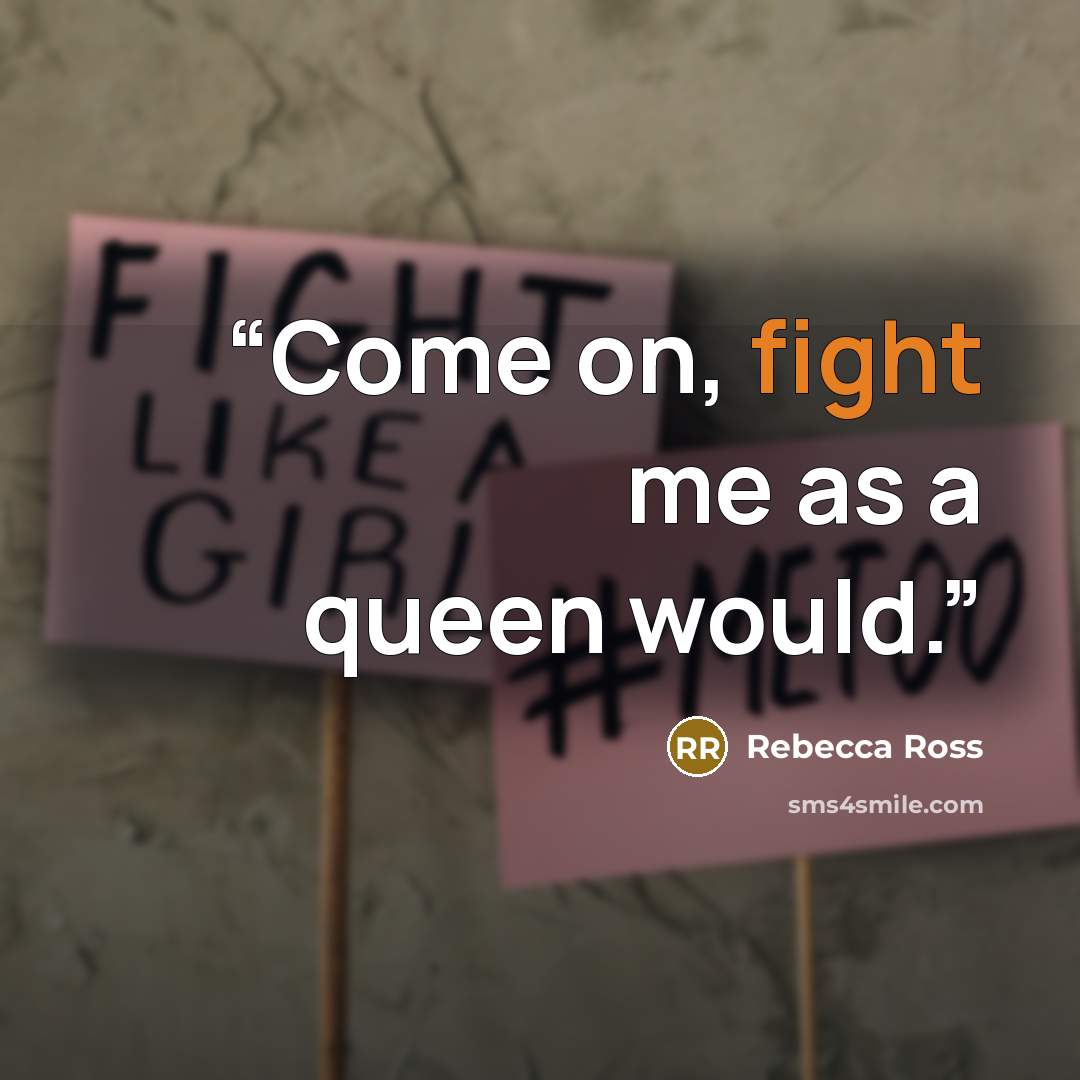 “Come on, fight me as a queen would.” quote by Rebecca Ross