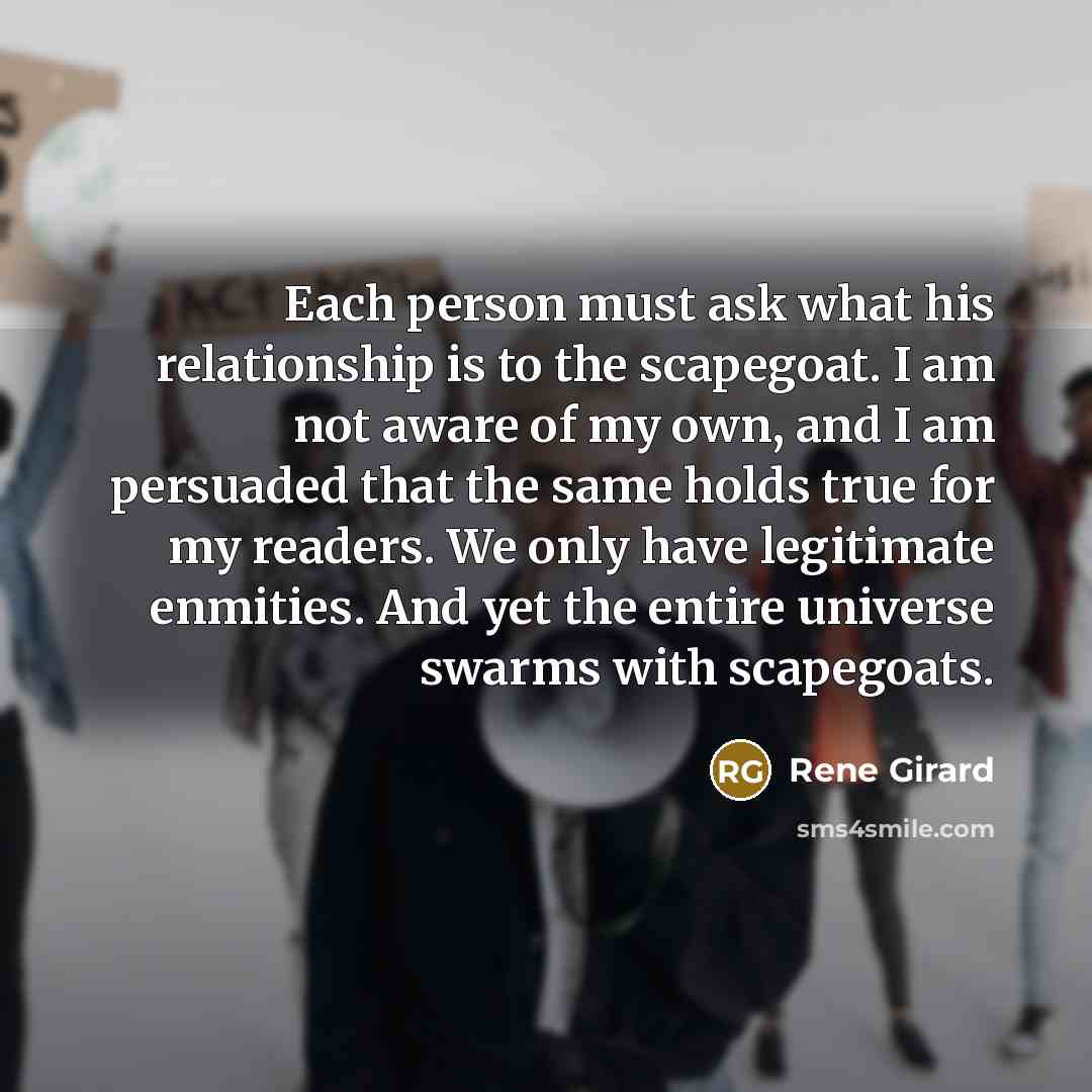 “Each person must ask what his relationship is to the…” quote by Rene Girard