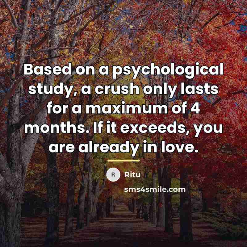 “Based on a psychological study, a crush only lasts for…” quote by Ritu