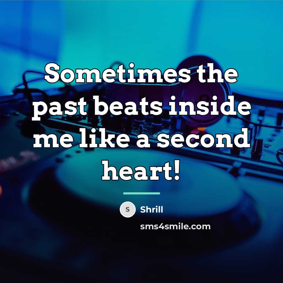 “Sometimes the past beats inside me like a second heart!…” quote by Shrill