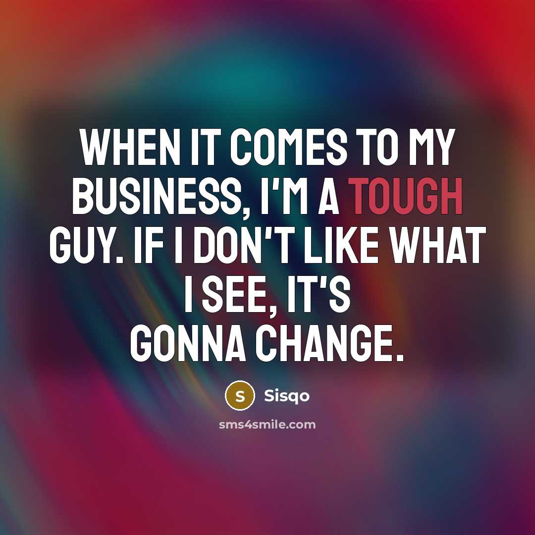 “When it comes to my business, I'm a tough guy.…” quote by Sisqo