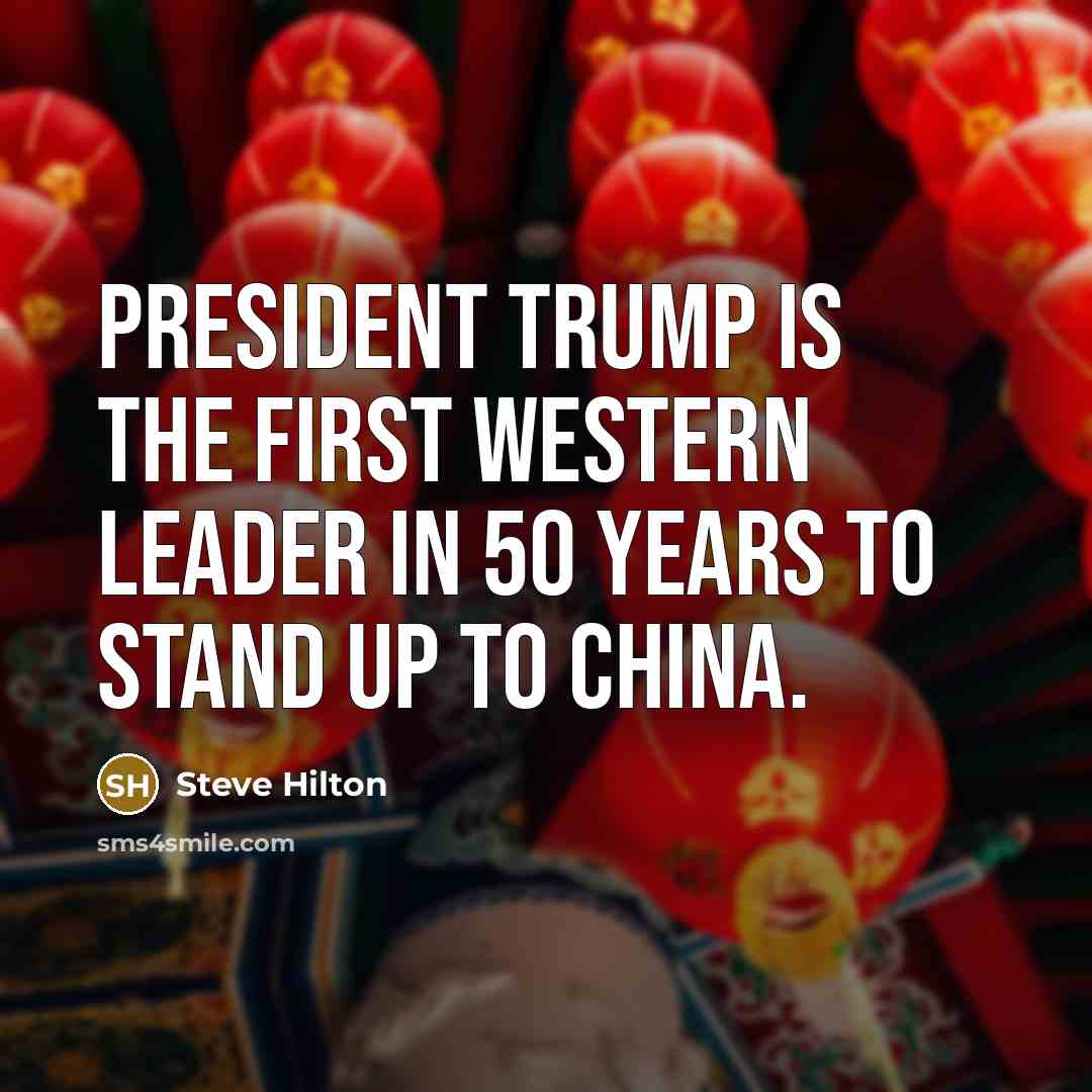 “President Trump is the first western leader in 50 years…” quote by Steve Hilton