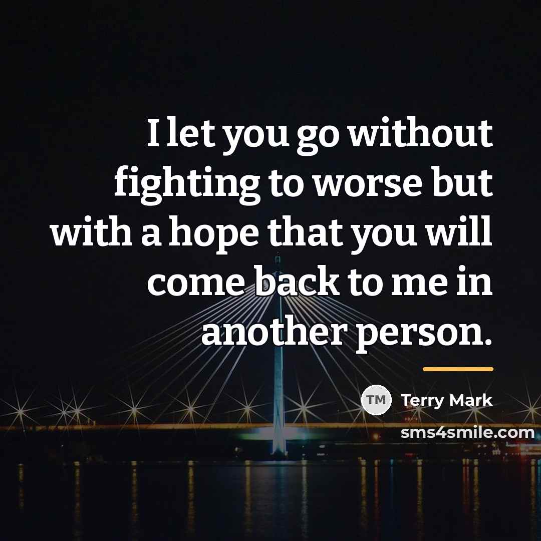 “I let you go without fighting to worse but with…” quote by Terry Mark