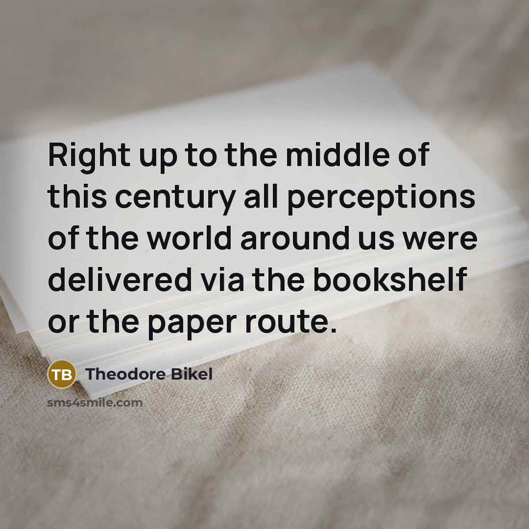 “Right up to the middle of this century all perceptions…” quote by Theodore Bikel