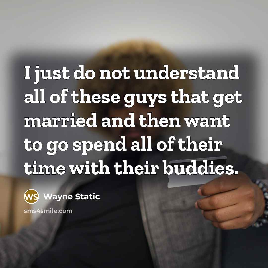 “I just do not understand all of these guys that…” quote by Wayne Static