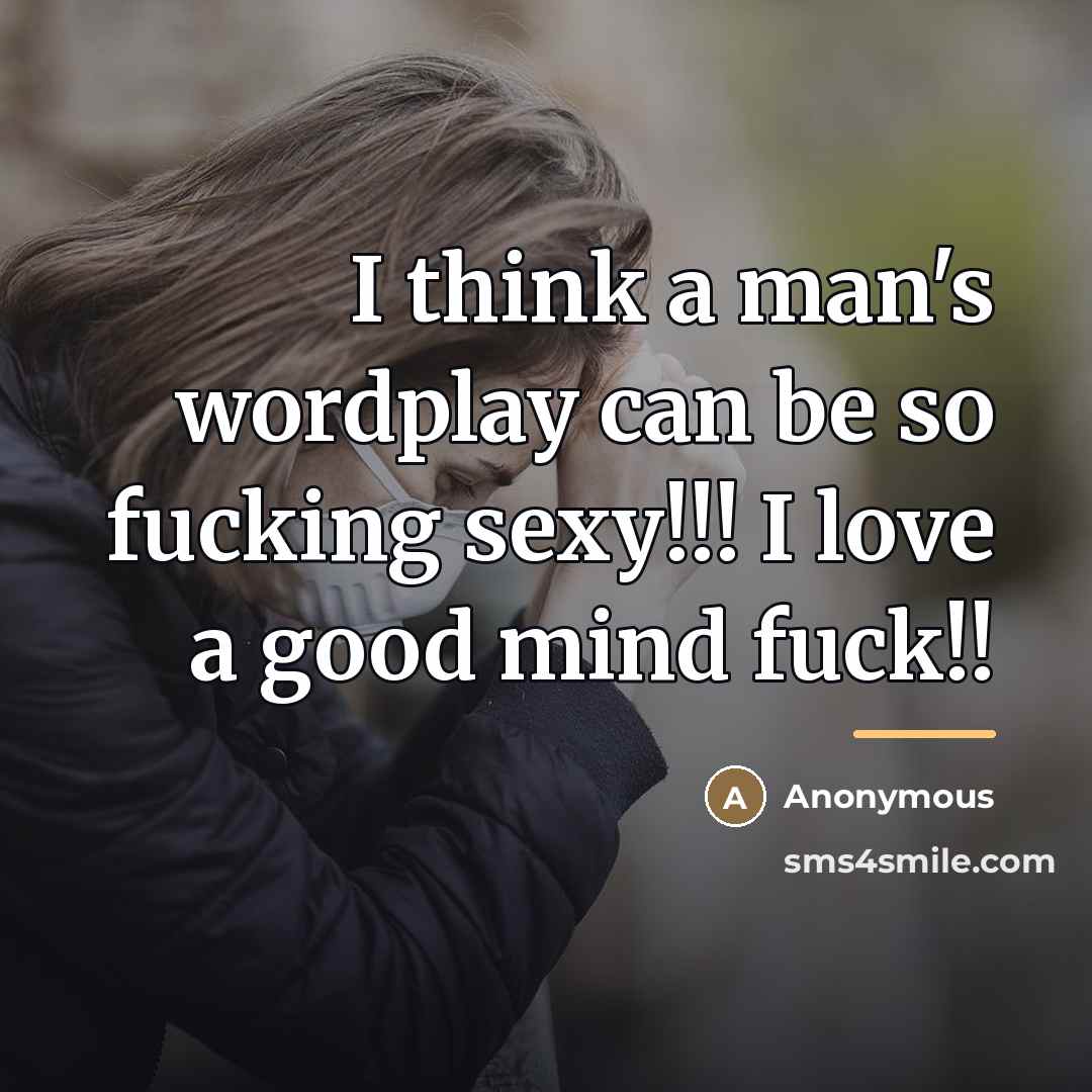 “I think a man's wordplay can be so fucking sexy!!!…” quote by Anonymous