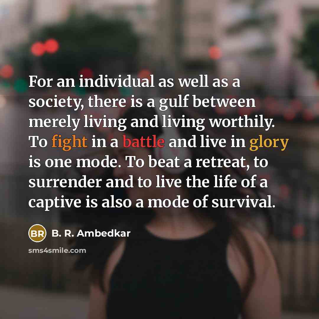“For an individual as well as a society, there is…” quote by B. R. Ambedkar
