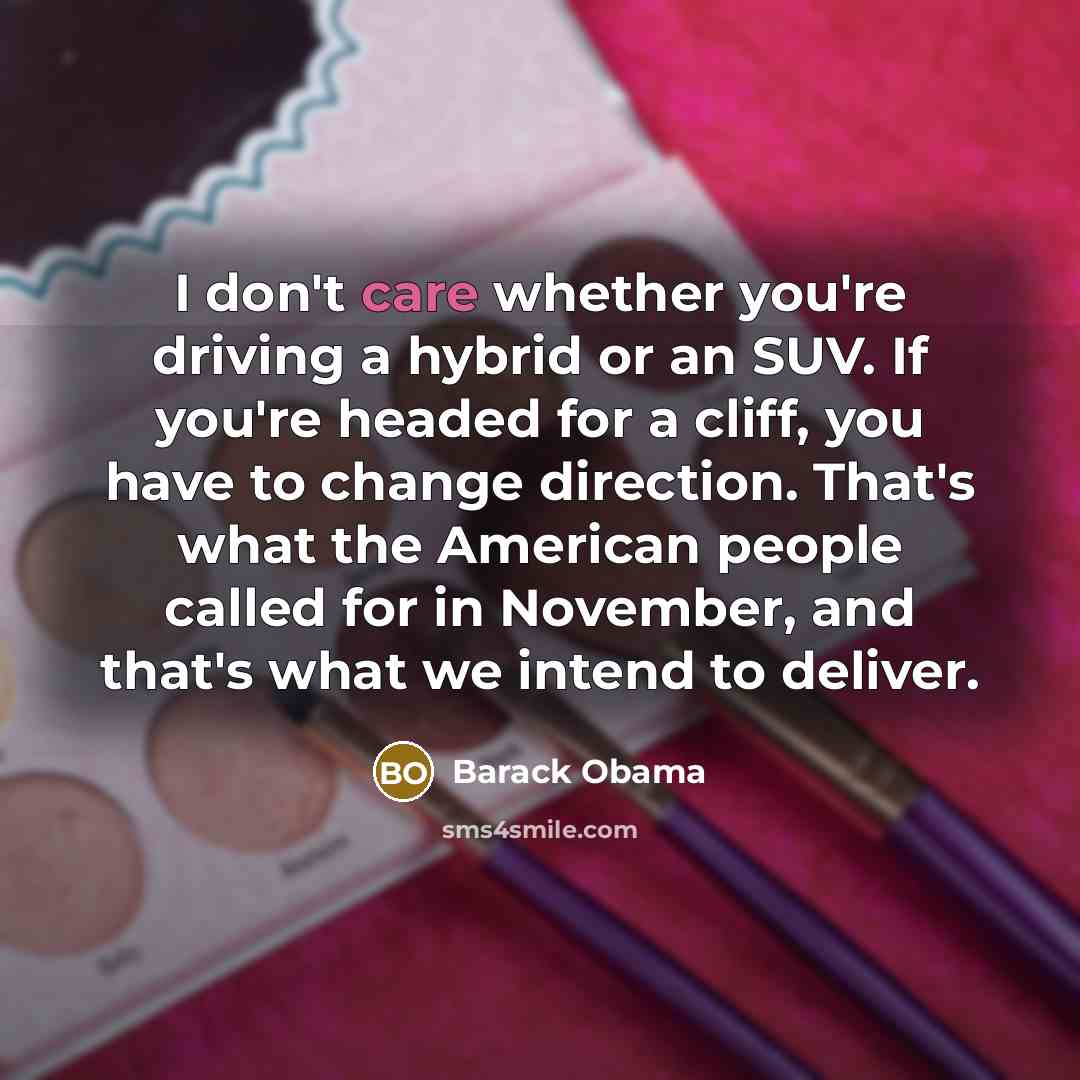 “I don't care whether you're driving a hybrid or an…” quote by Barack Obama