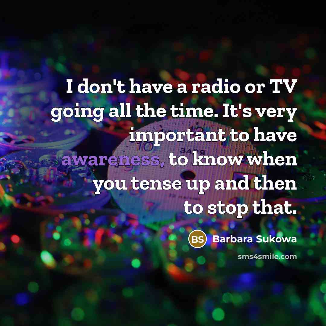“I don't have a radio or TV going all the…” quote by Barbara Sukowa