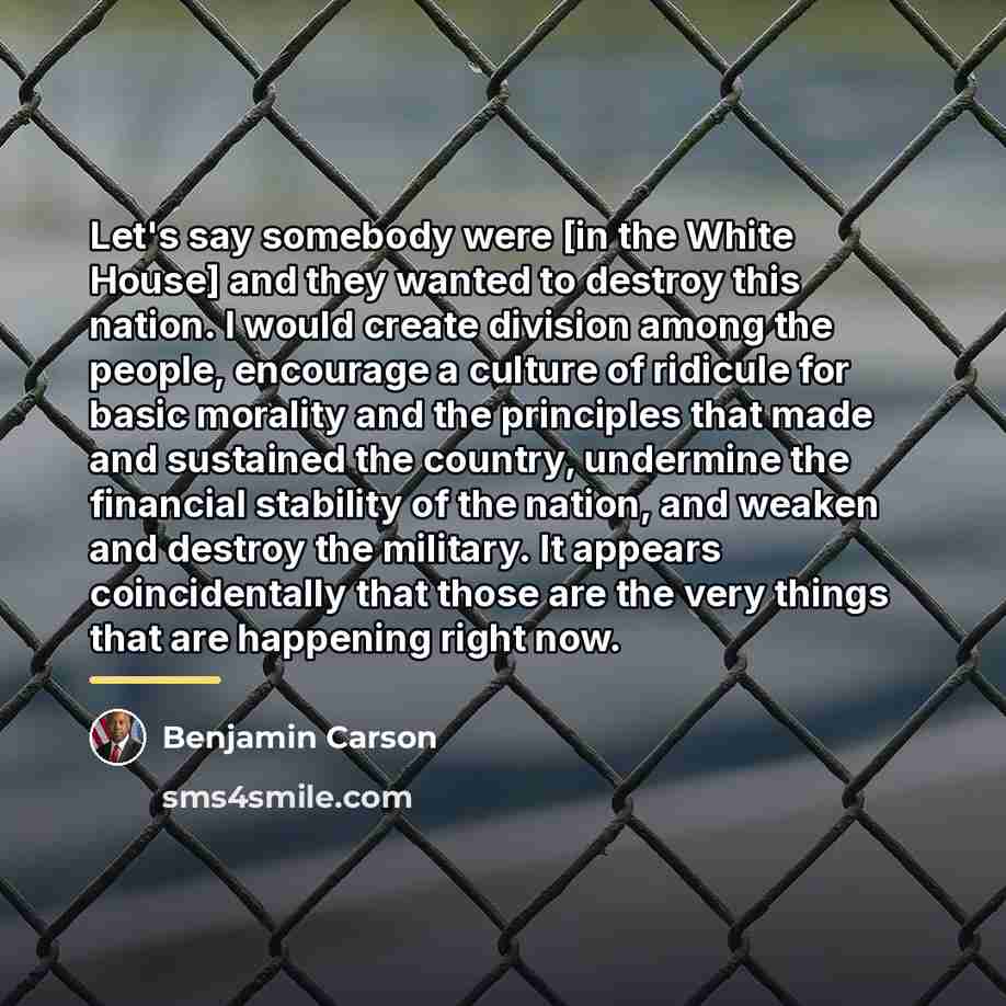 “Let's say somebody were [in the White House] and they…” quote by Benjamin Carson
