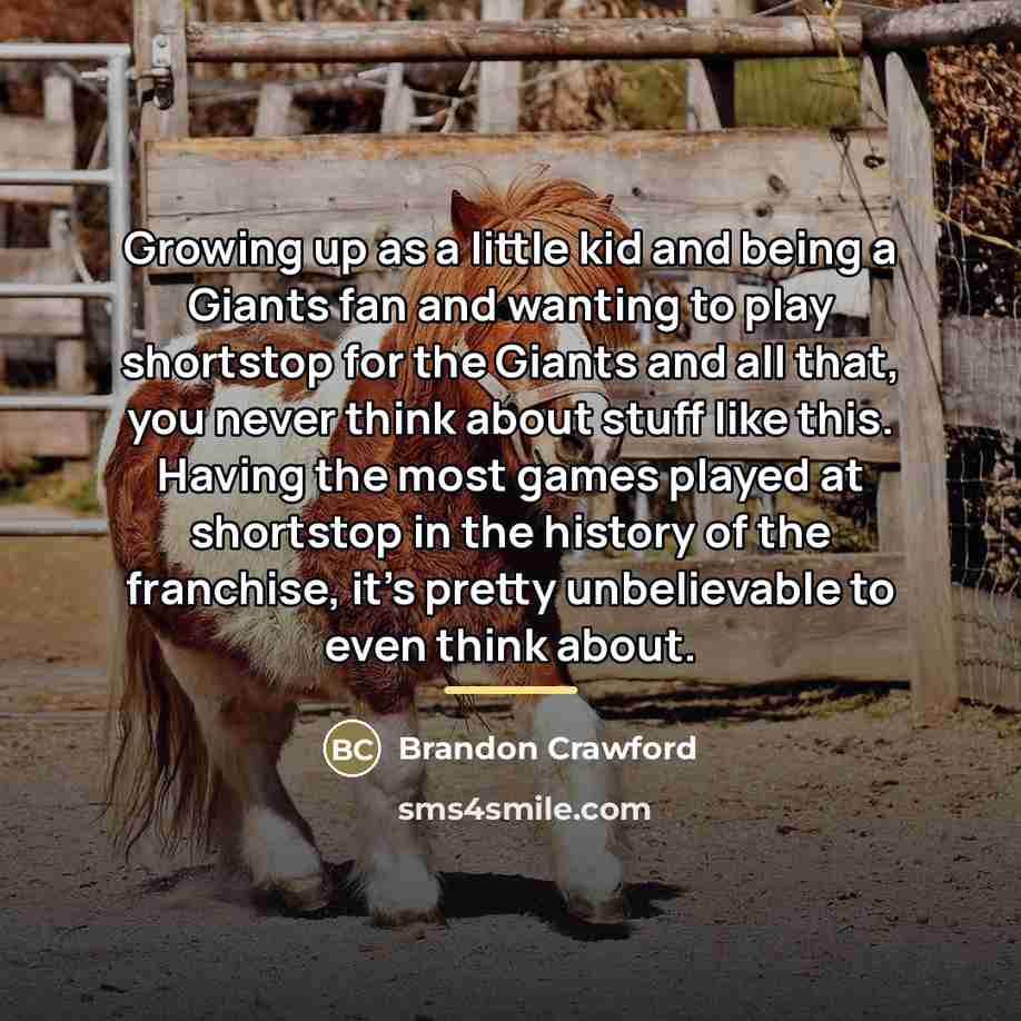 “Growing up as a little kid and being a Giants…” quote by Brandon Crawford