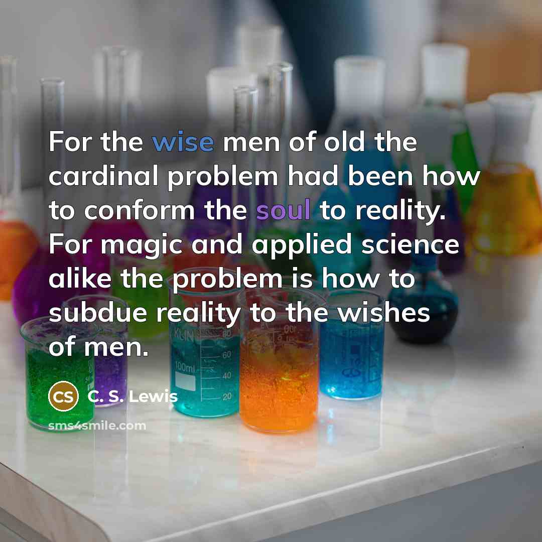 “For the wise men of old the cardinal problem had…” quote by C. S. Lewis