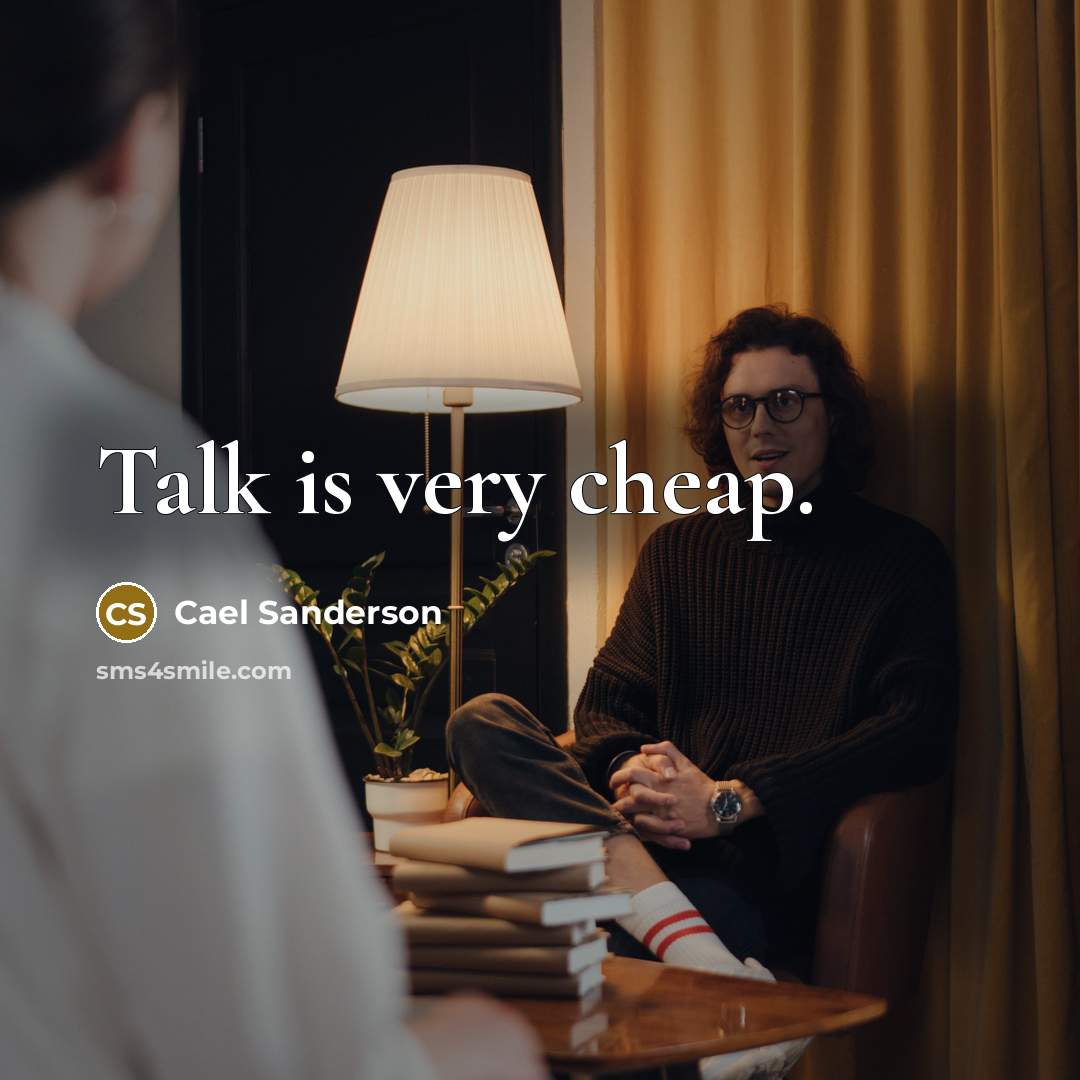 “Talk is very cheap.…” quote by Cael Sanderson