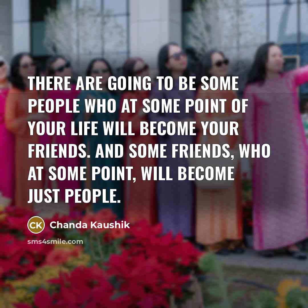 “There are going to be some people who at some…” quote by Chanda Kaushik