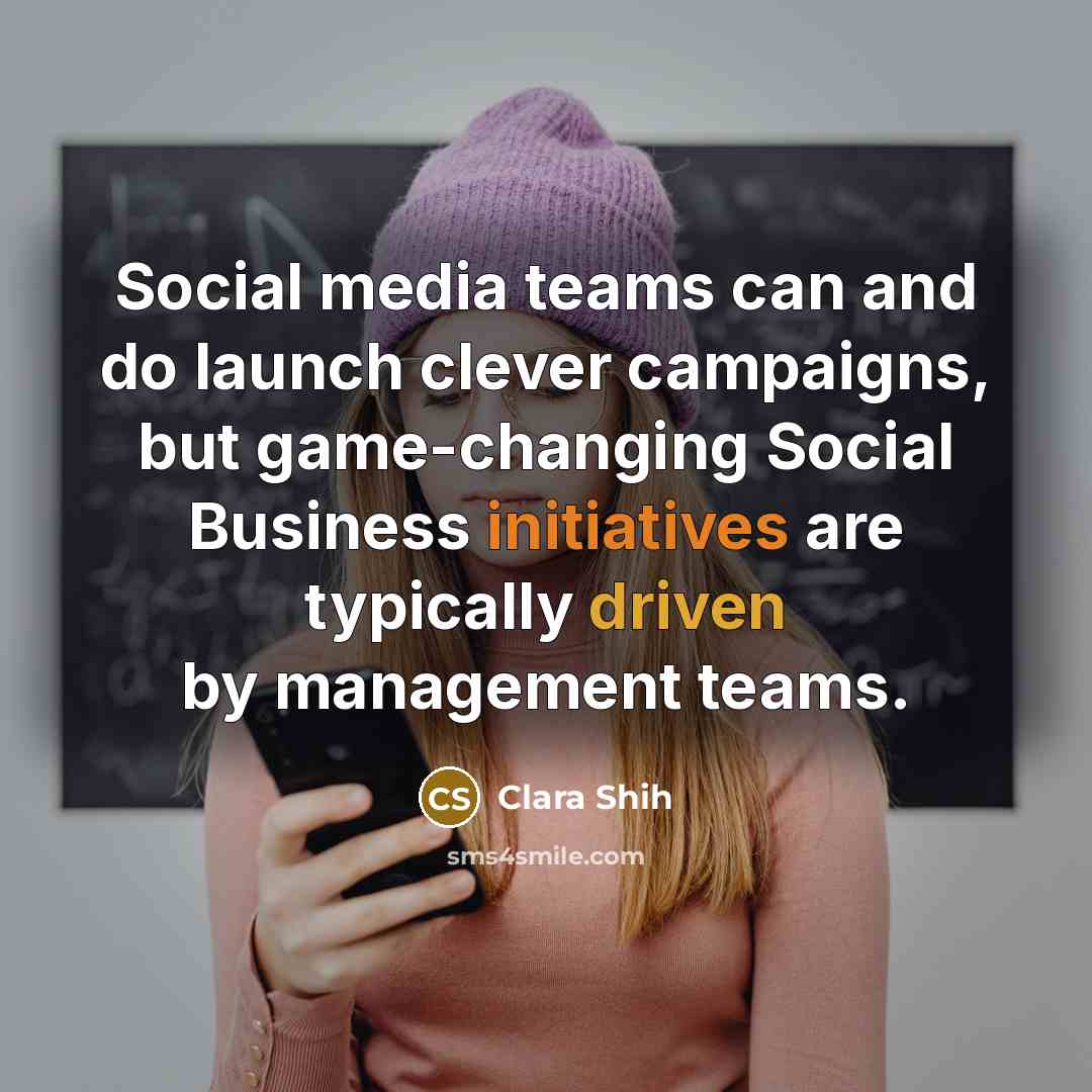 “Social media teams can and do launch clever campaigns, but…” quote by Clara Shih