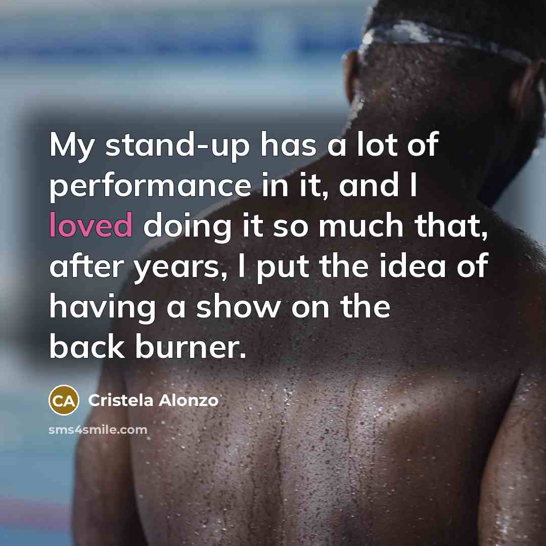 “My stand-up has a lot of performance in it, and…” quote by Cristela Alonzo
