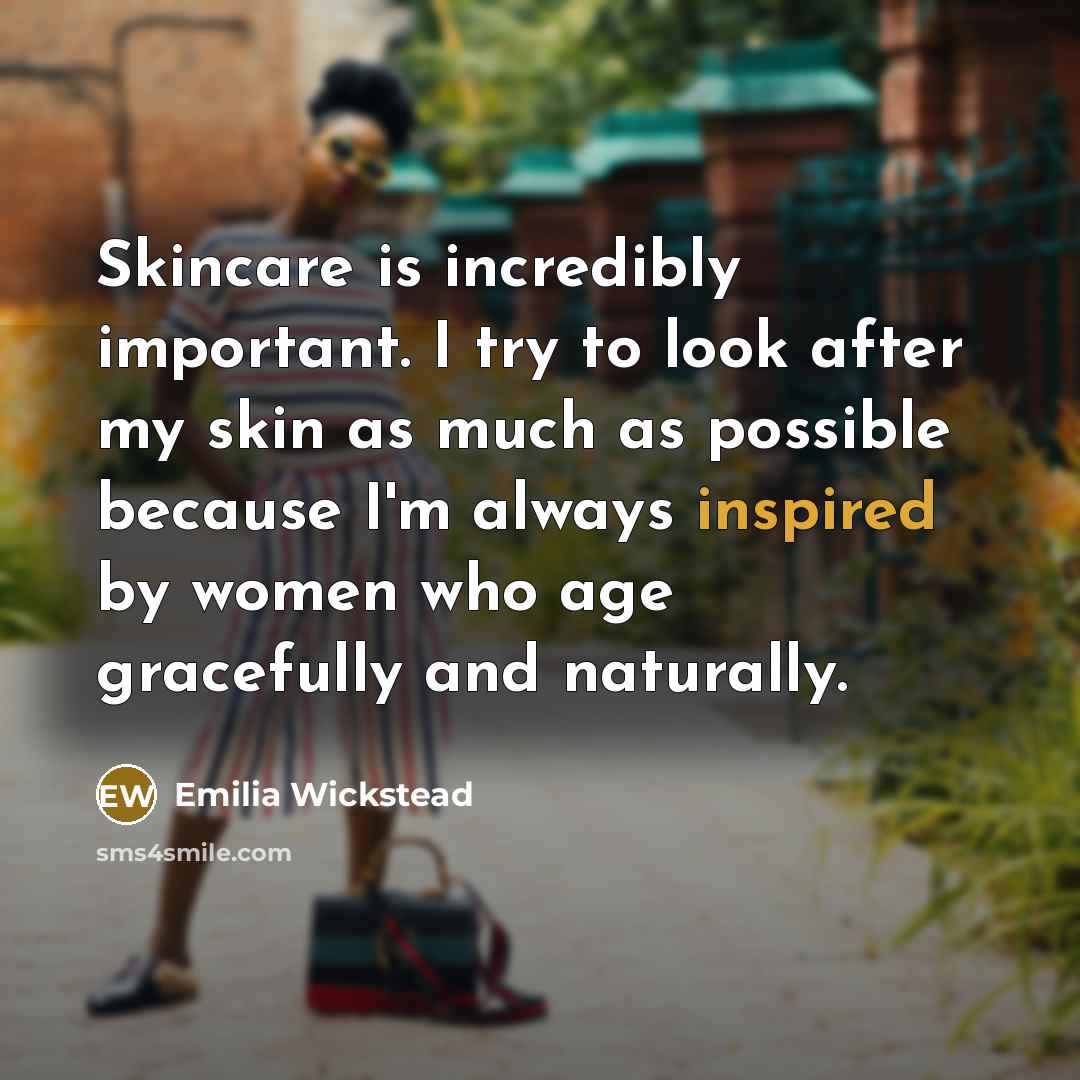 “Skincare is incredibly important. I try to look after my…” quote by Emilia Wickstead