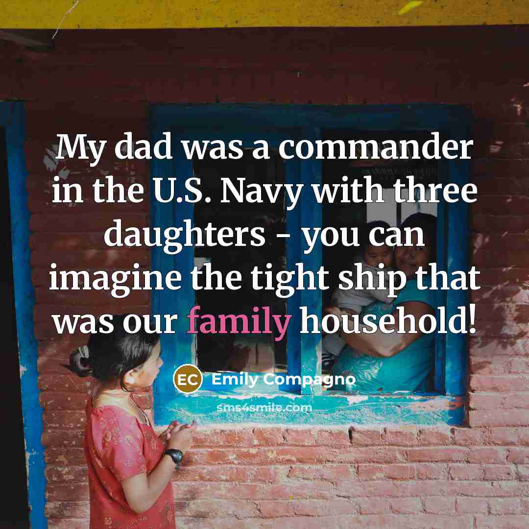 “My dad was a commander in the U.S. Navy with…” quote by Emily Compagno
