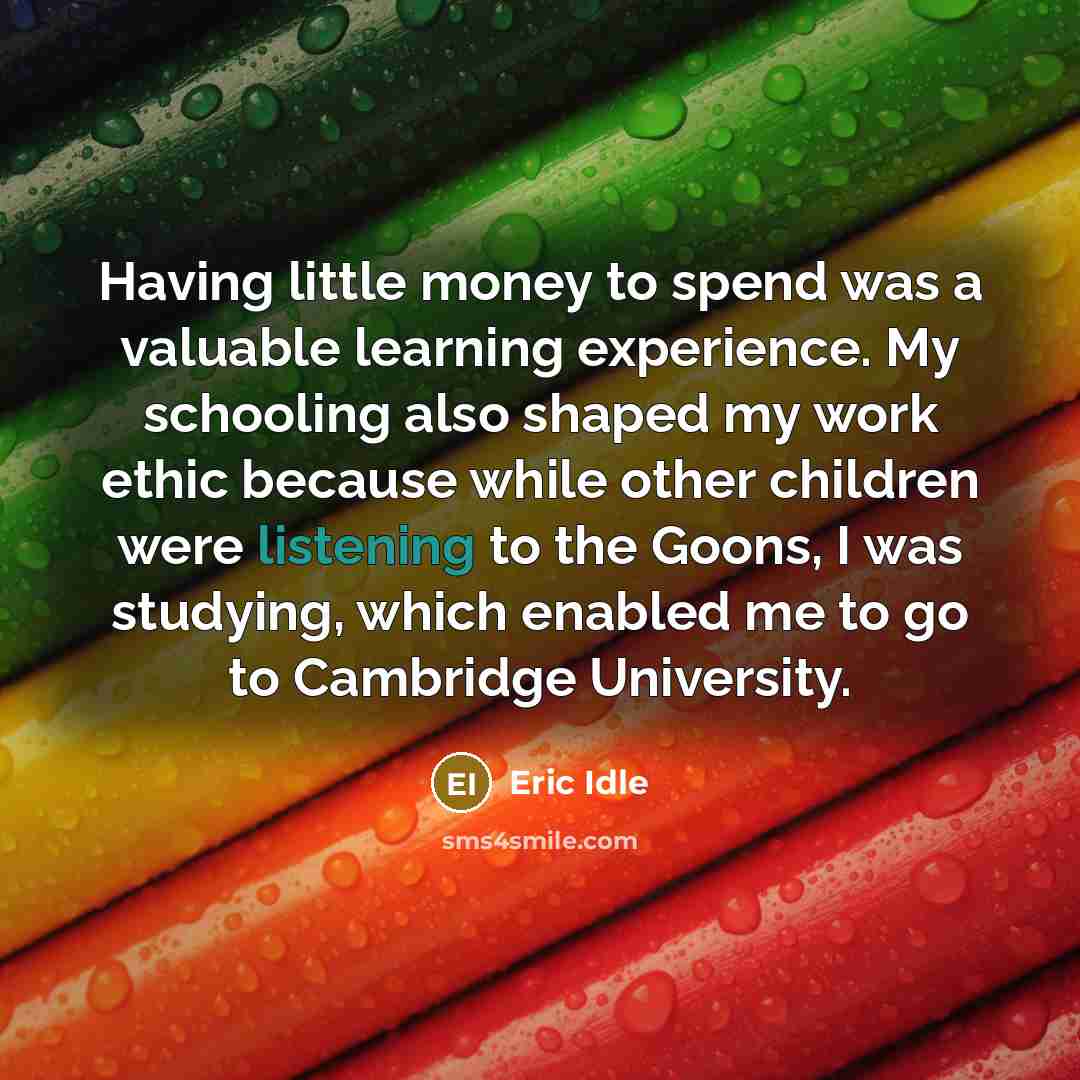“Having little money to spend was a valuable learning experience.…” quote by Eric Idle
