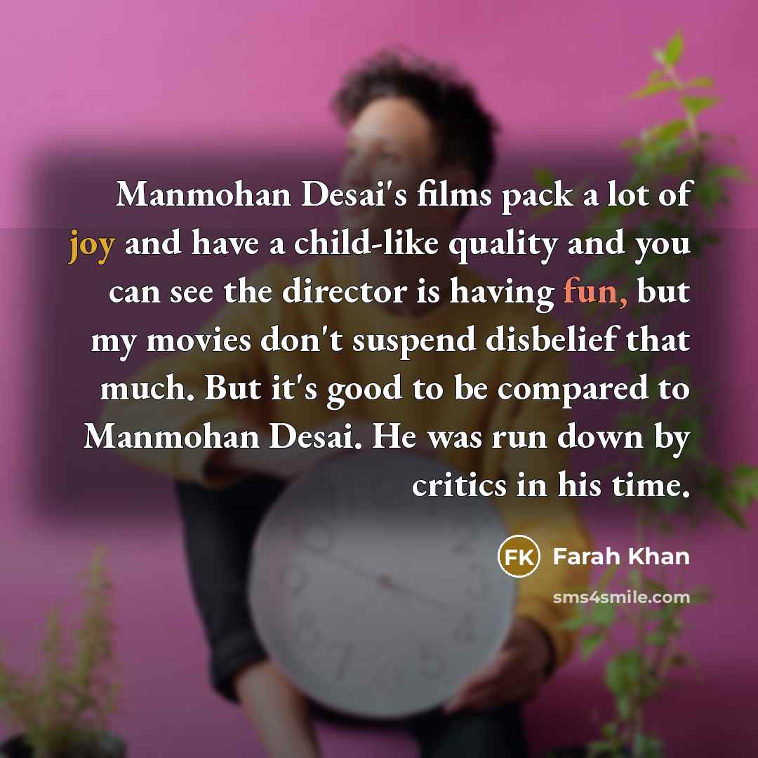 “Manmohan Desai's films pack a lot of joy and have…” quote by Farah Khan