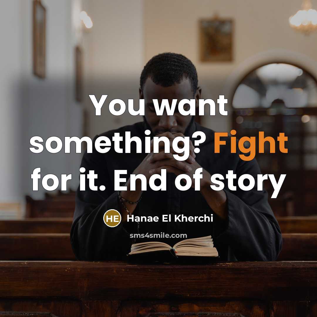 “You want something? Fight for it. End of story…” quote by Hanae El Kherchi