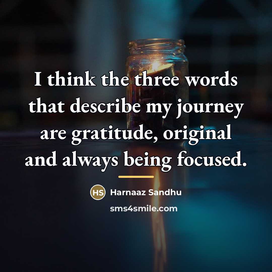 “I think the three words that describe my journey are…” quote by Harnaaz Sandhu