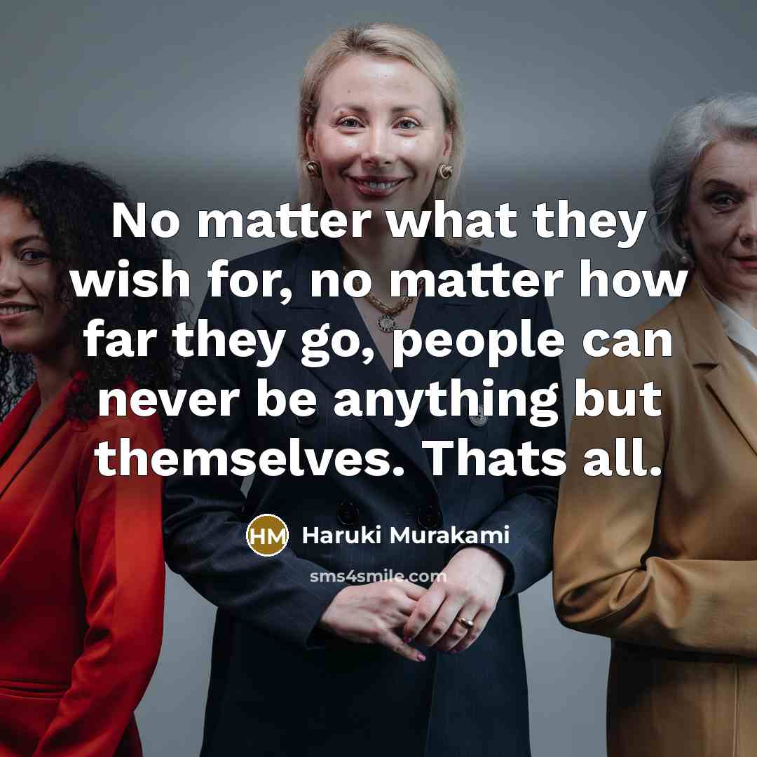 “No matter what they wish for, no matter how far…” quote by Haruki Murakami